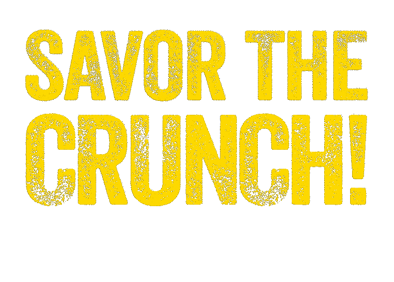  Savor the Crunch! Taste the freshness.